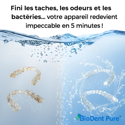 BioDent Pure™ – Nettoyage Clinique de Vos Prothèses et Appareils Dentaires à Domicile